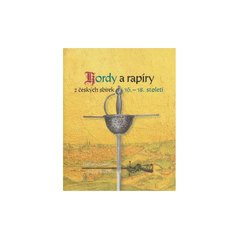 Kordy a rapíry z českých sbírek 16. – 18. století