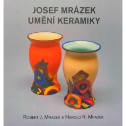 Josef Mrázek – Umění keramiky