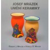 Josef Mrázek – Umění keramiky