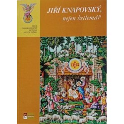 JIŘÍ KNAPOVSKÝ, nejen betlemář