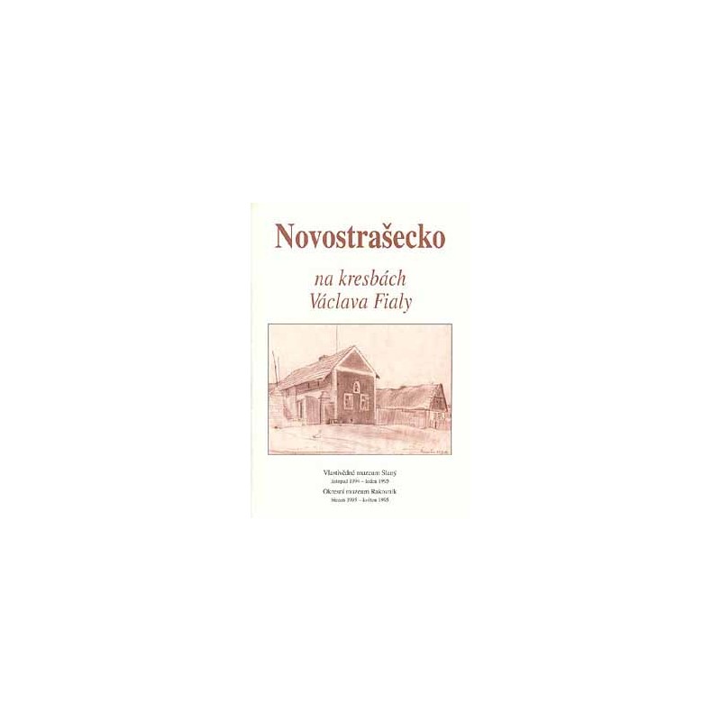 NOVOSTRAŠECKO NA KRESBÁCH VÁCLAVA FIALY