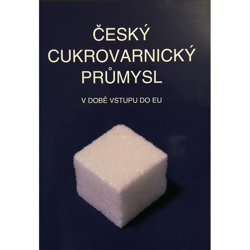 Český cukrovarnický průmysl. V době vstupu do EU