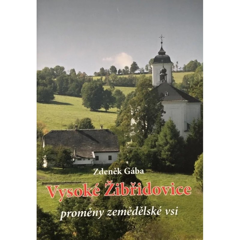 Vysoké Žibřidovice proměny zemědělské vsi
