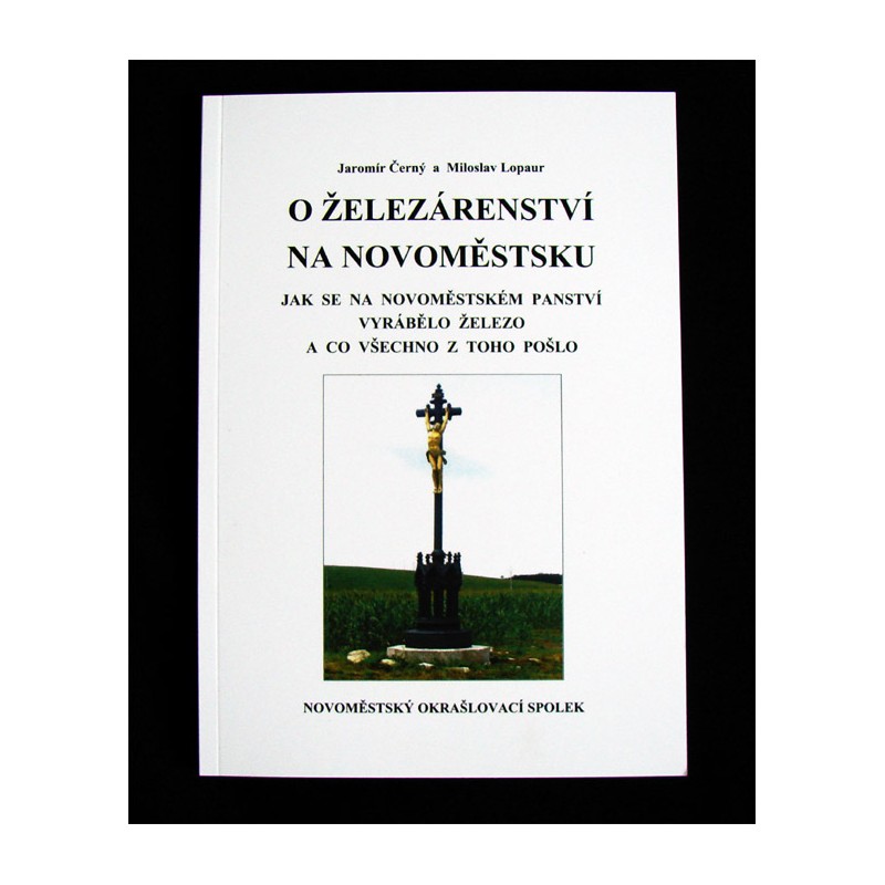 O ŽELEZÁRENSTVÍ NA NOVOMĚSTSKU